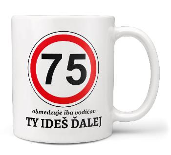 Hrnček Ty ideš ďalej (vek: 75)