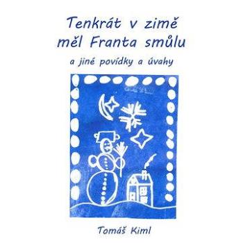 Tenkrát v zimě měl Franta smůlu (978-80-879-7643-2)