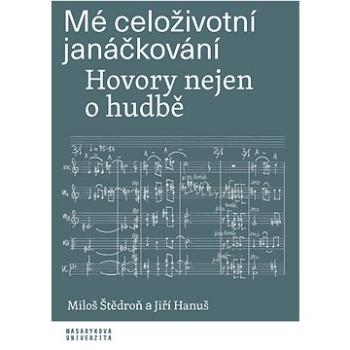 Mé celoživotní janáčkování (978-80-280-0299-2)