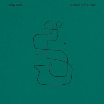 VEGA TRAILS - TREMORS IN THE STATIC, Vinyl