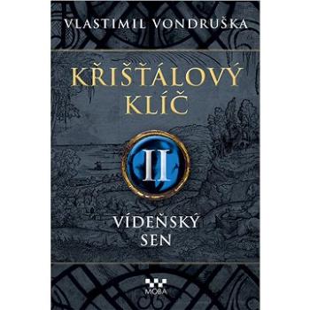 Křišťálový klíč II - Vídeňský sen (978-80-243-9199-1)