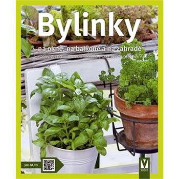 Bylinky: na okně, na balkoně a na zahradě (978-80-7236-855-6)