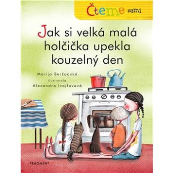 Čteme sami – Jak si velká malá holčička upekla kouzelný den (978-80-253-4917-5)