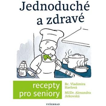 Jednoduché a zdravé recepty pro seniory (978-80-760-1318-6)