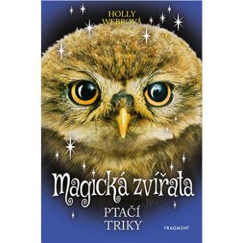 Magická zvířata – Ptačí triky (978-80-253-4662-4)