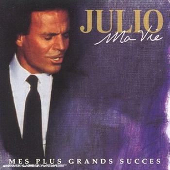 Julio Iglesias, Ma Vie: Mes Plus Grands Succes (French Edition), CD