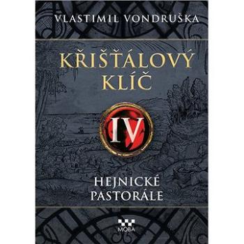 Křišťálový klíč IV - Hejnické pastorále (978-80-243-9751-1)