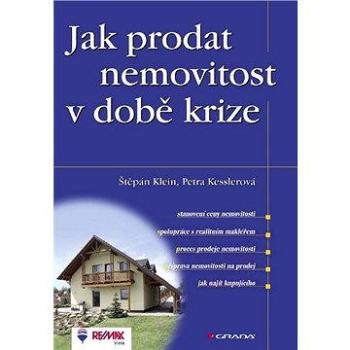 Jak prodat nemovitost v době krize (978-80-247-3200-8)