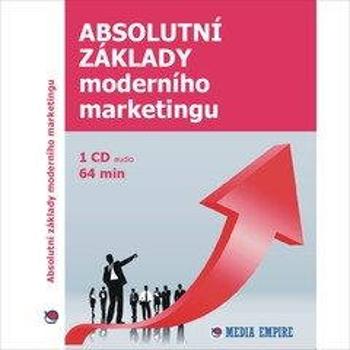 Absolutní základy moderního marketingu