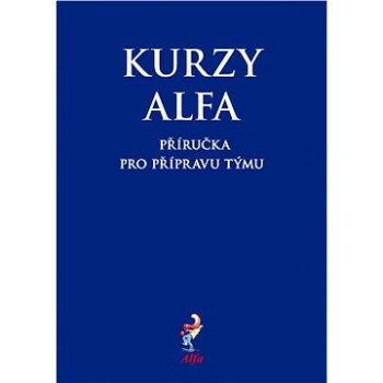 Kurzy Alfa – příručka pro přípravu týmu (978-80-864-4972-2)