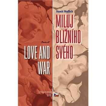 Miluj bližního svého - Love and War (978-80-875-1767-3)