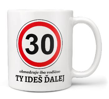 Hrnček Ty ideš ďalej (vek: 30)