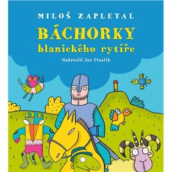 Báchorky blanického rytíře (978-80-204-4990-0)