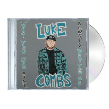 Luke Combs, WHAT YOU SEE AIN'T ALWAYS WHAT YOU GET, CD