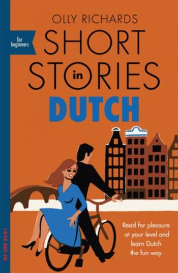 Short Stories in Dutch for Beginners - Richards Olly