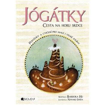 Jógátky – Cesta na horu srdce (978-80-253-3760-8)