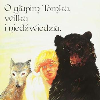 ROZNI WYKONAWCY - BAJKA O GLUPIM TOMKU, WILKU I NIEDZWIEDZIU - BAJKA MUZYCZNA, CD