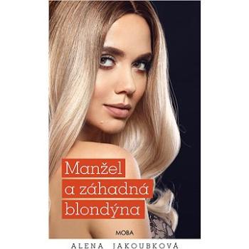 Manžel a záhadná blondýna (978-80-279-0064-0)