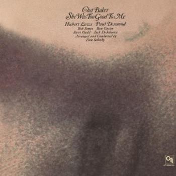 BAKER, CHET - SHE WAS TOO GOOD TO ME, Vinyl