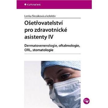 Ošetřovatelství pro zdravotnické asistenty IV (978-80-247-2506-2)