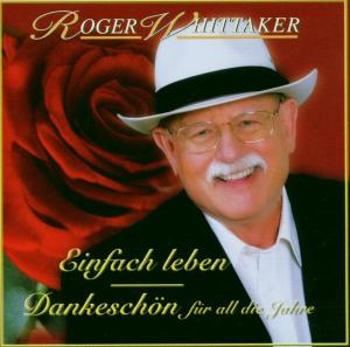 Whittaker, Roger - Einfach Leben - Best of - Dankeschön Für All Die Jahre, CD