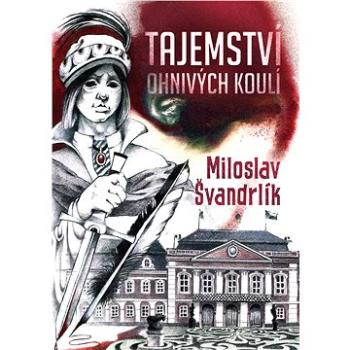 Tajemství ohnivých koulí (978-80-755-7160-1)