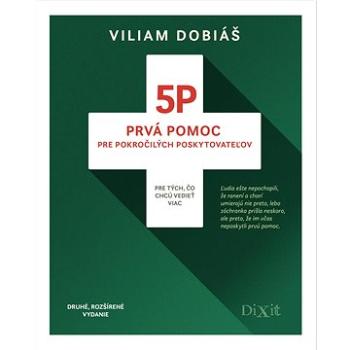 5P Prvá pomoc pre pokročilých poskytovateľov: Pre tých, čo chcú vedieť viac (978-80-89662-47-0)