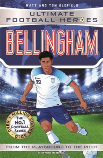 Bellingham (Ultimate Football Heroes - The No.1 football series) - Tom & Matt Oldfield, Ultimate Football Heroes