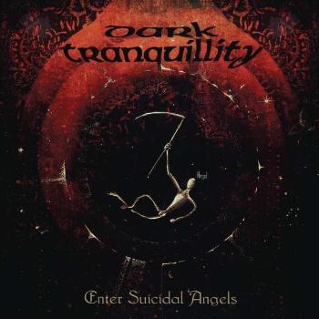 Dark Tranquillity - Enter Suicidal Angels - Ep  (Re-Issue 2021), Vinyl