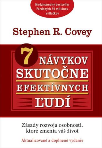 7 návykov skutočne efektívnych ľudí - Stephen R. Covey