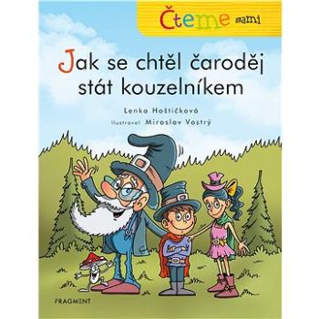 Čteme sami – Jak se chtěl čaroděj stát kouzelníkem (978-80-253-5377-6)