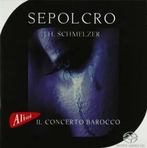 Il Concerto Barocco, J.H. SCHMELZER: SEPOLCRO, CD