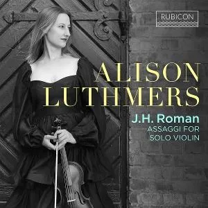 Alison Luthmers, J.H. ROMAN: ASSAGGI FOR SOLO VIOLIN, CD