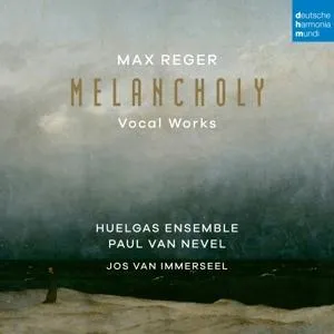 Huelgas Ensemble, Max Reger: Melancholy (Vocal Works), CD
