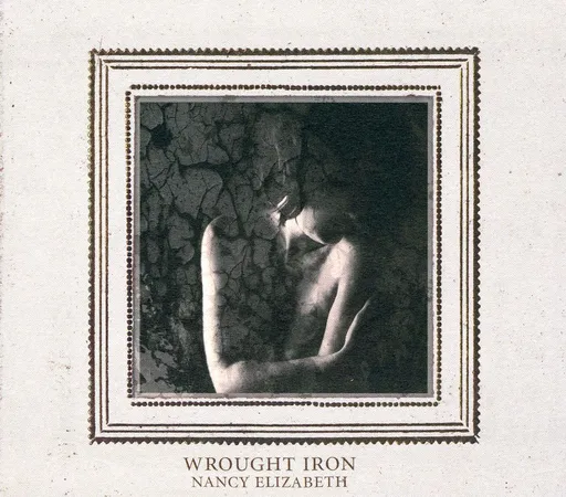 Nancy Elizabeth, Wrought Iron - Nancy Elizabeth CD, CD