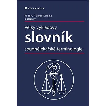 Velký výkladový slovník soudnělékařské terminologie (978-80-247-1979-5)