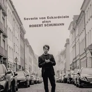 Severin von Eckardstein, SEVERIN VON ECKARDSTEIN PLAYS ROBERT SCHUMANN, CD