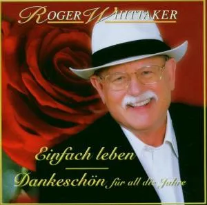 Roger Whittaker, WHITTAKER ROGER: EINFACH LEBEN-BEST OF CD, CD
