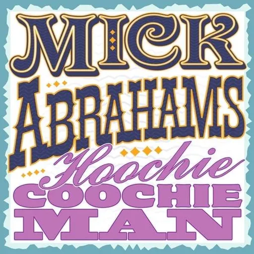 Mick Abrahams, HOOCHIE COOCHIE MAN, CD