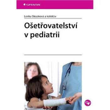 Ošetřovatelství v pediatrii (978-80-247-3286-2)