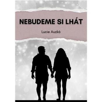 Nebudeme si lhát (999-00-037-9372-0)