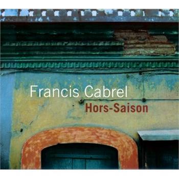 CABREL, FRANCIS - Hors-saison, CD