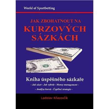 Jak zbohatnout na kurzových sázkách (978-80-739-9755-7)