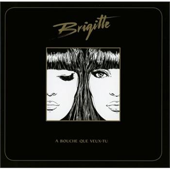 BRIGITTE - A bouche que veux-tu, CD