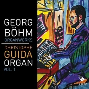 Christophe Guida, GEORG BOHM: ORGAN WORKS VOL. 1, CD