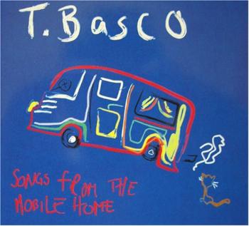 T.BASCO - SONGS FROM THE MOBILE HOME, CD