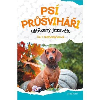 Psí průšviháři –  Uštěkaný  jezevčík (978-80-253-4789-8)