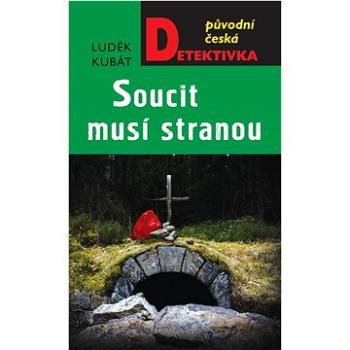 Soucit musí stranou: Původní česká detektivka (978-80-279-0478-5)