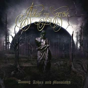 Ablaze My Sorrow - Among Ashes and Monoliths, CD