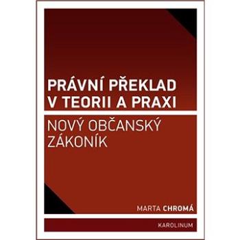 Právní překlad v teorii a praxi (9788024628523)